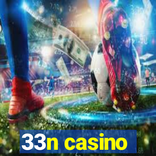 33n casino